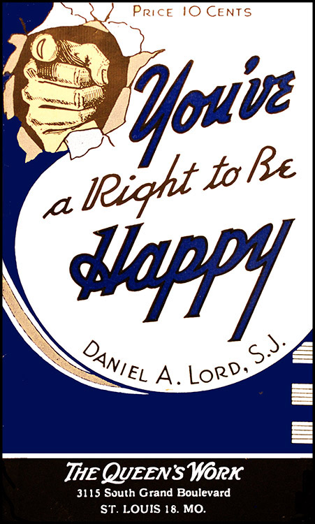 Daniel Lord Pamphlet: You've a Right to be Happy