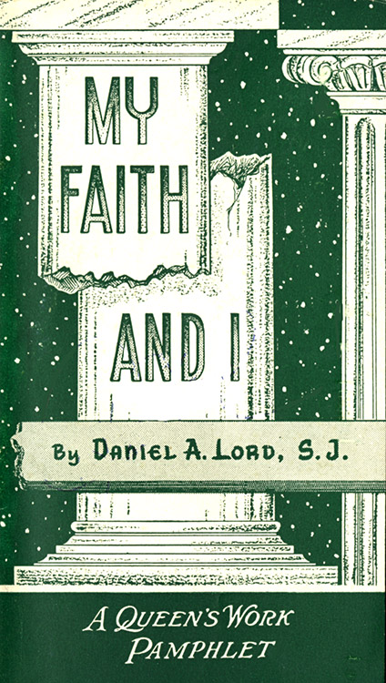 Daniel Lord Pamphlet: My Faith and I