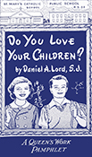 Lord Pamphlet: Do You Love Your Children?